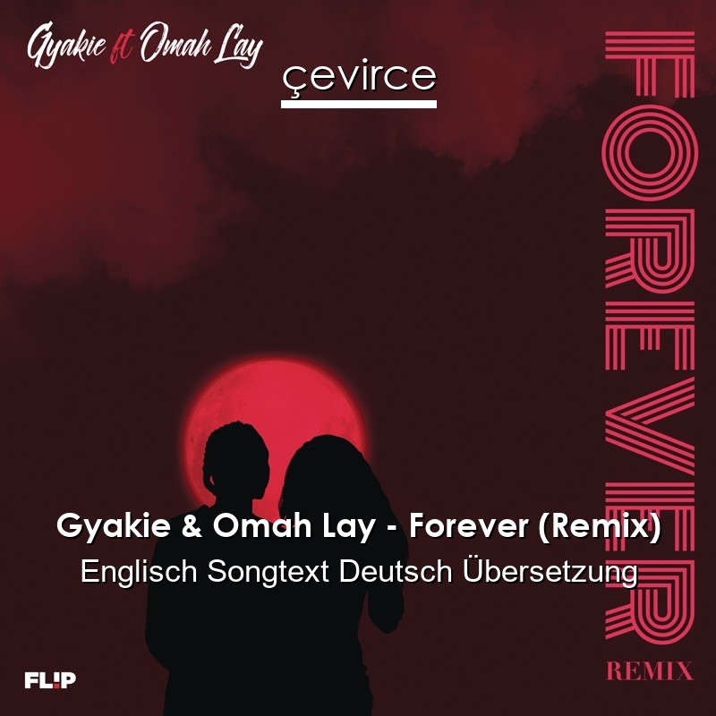 Gyakie & Omah Lay – Forever (Remix) Englisch Songtext Deutsch Übersetzung