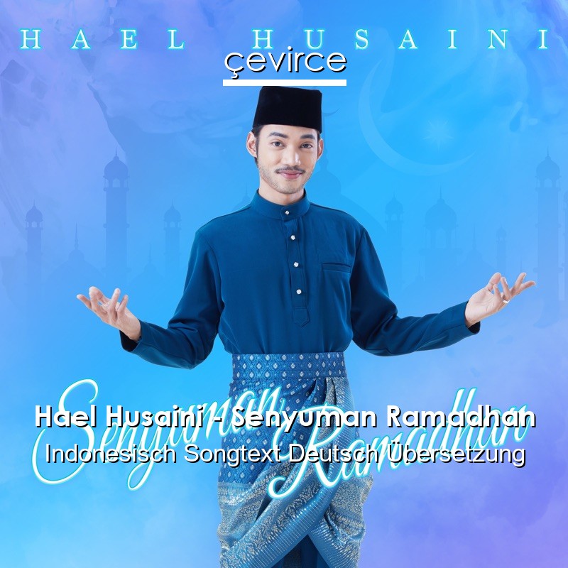 Hael Husaini – Senyuman Ramadhan Indonesisch Songtext Deutsch Übersetzung