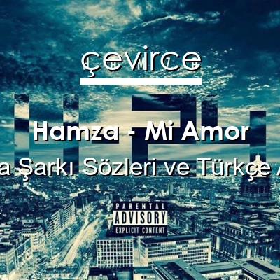 Hamza – Mi Amor Fransızca Sözleri Türkçe Anlamları