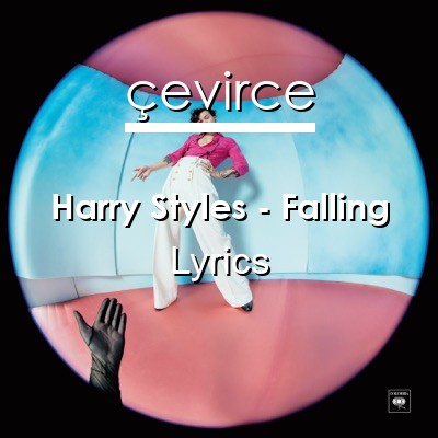 Harry Styles – Falling Lyrics