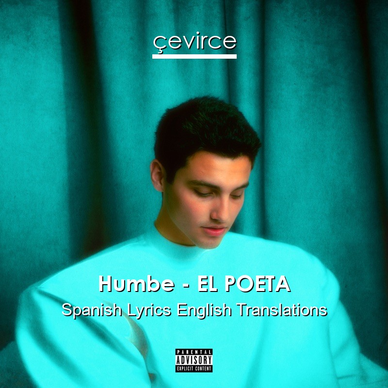 Humbe – EL POETA Spanish Lyrics English Translations