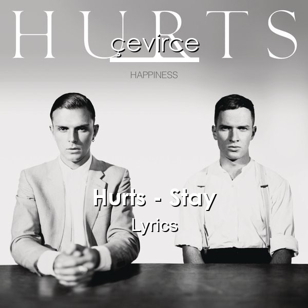 Hurts – Stay Lyrics