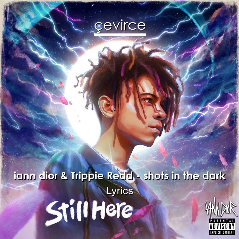 iann dior & Trippie Redd – shots in the dark Lyrics