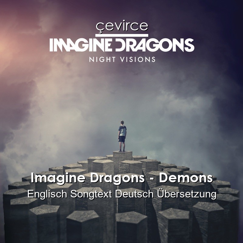 Imagine Dragons – Demons Englisch Songtext Deutsch Übersetzung