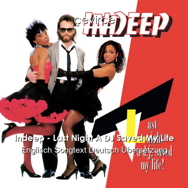 Indeep – Last Night A DJ Saved My Life Englisch Songtext Deutsch Übersetzung