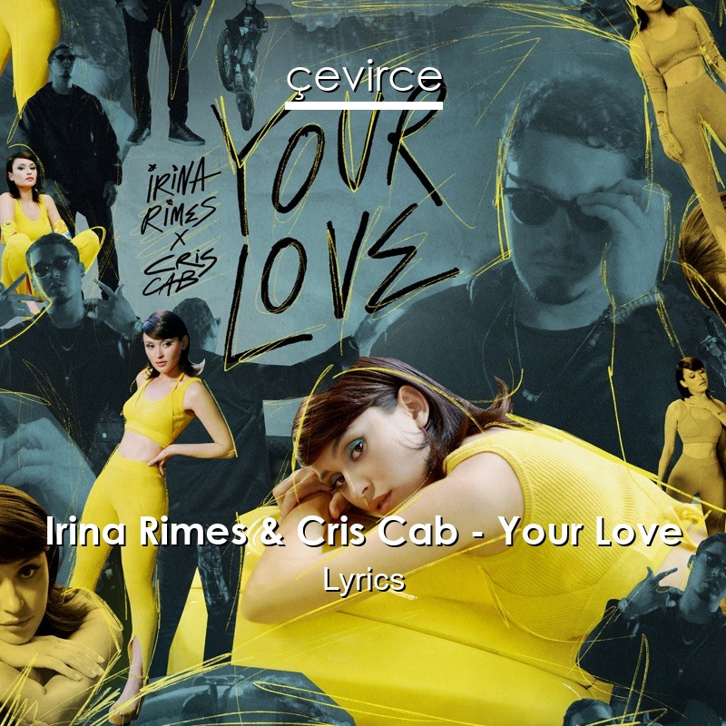 Irina Rimes & Cris Cab – Your Love Lyrics