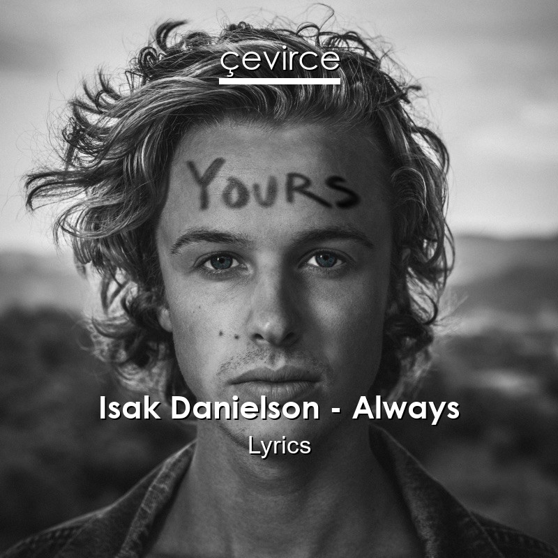 Isak Danielson – Always Lyrics