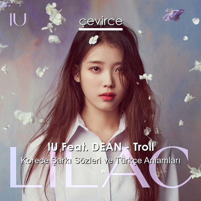 IU Feat. DEAN – Troll Korece Sözleri Türkçe Anlamları