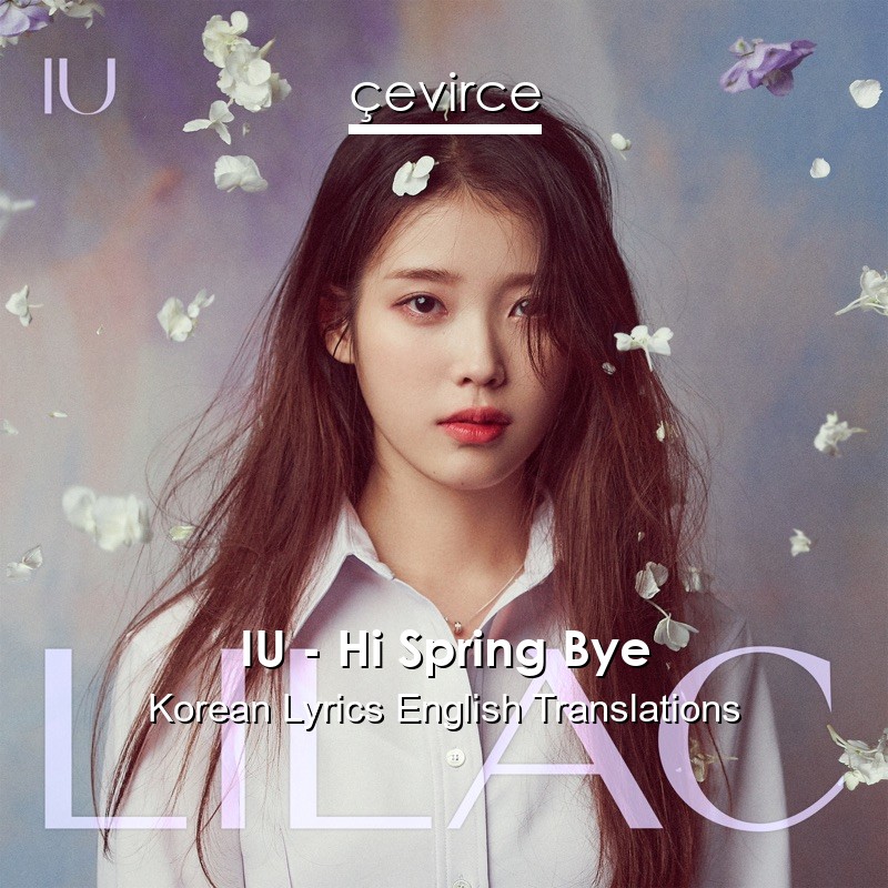 IU – Hi Spring Bye Korean Lyrics English Translations