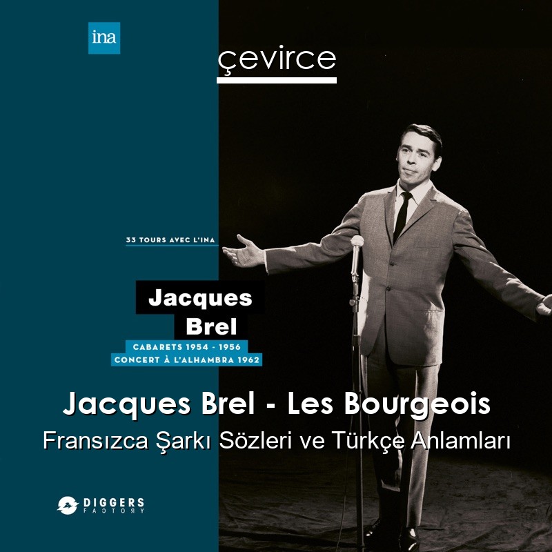 Jacques Brel – Les Bourgeois Fransızca Sözleri Türkçe Anlamları