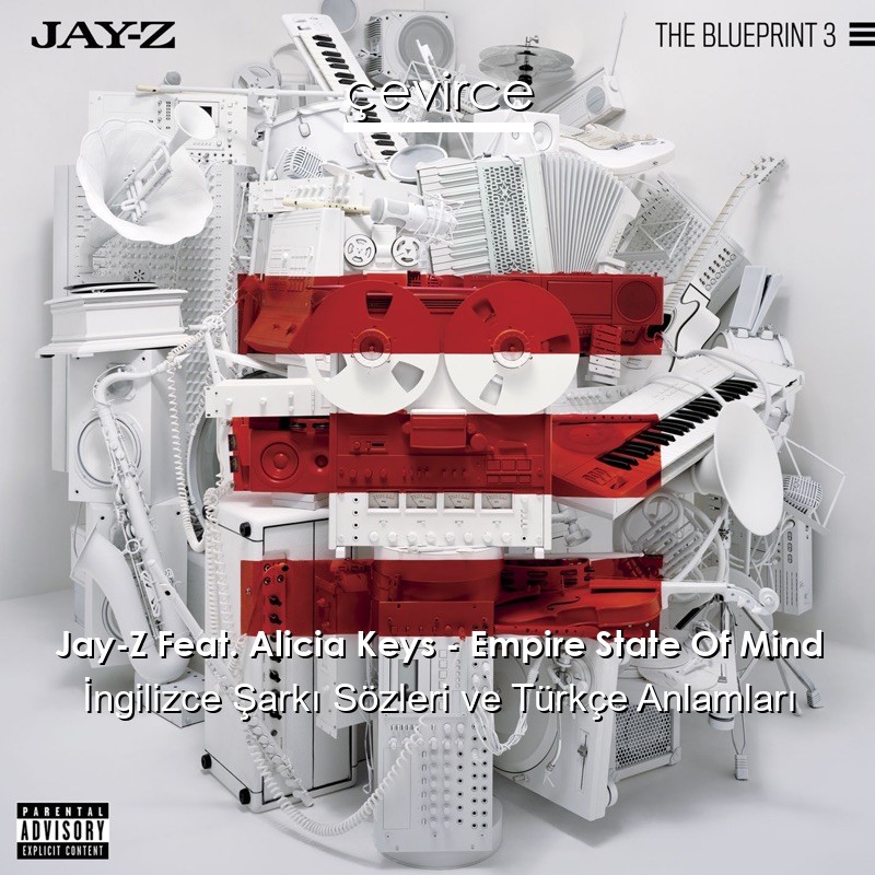 Jay-Z Feat. Alicia Keys – Empire State Of Mind İngilizce Sözleri Türkçe Anlamları