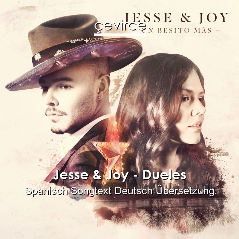 Jesse & Joy – Dueles Spanisch Songtext Deutsch Übersetzung