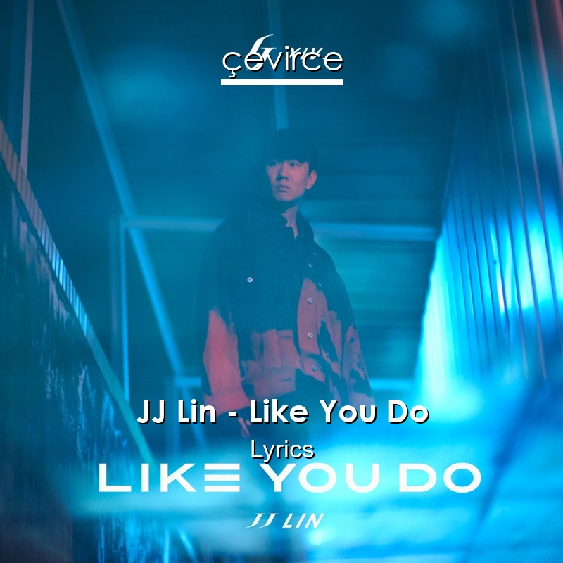 JJ Lin – Like You Do Lyrics