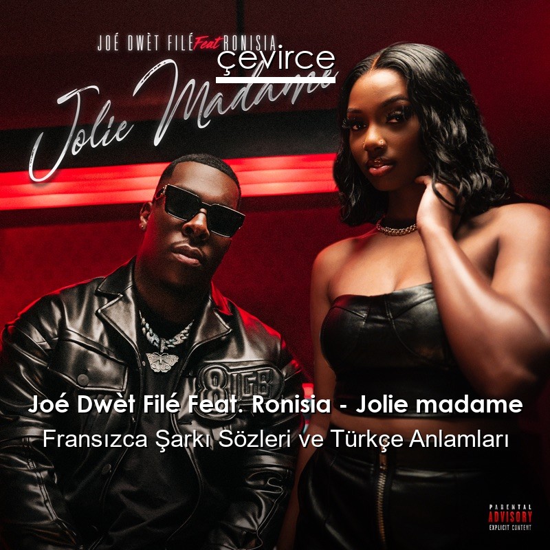 Joé Dwèt Filé Feat. Ronisia – Jolie madame Fransızca Sözleri Türkçe Anlamları