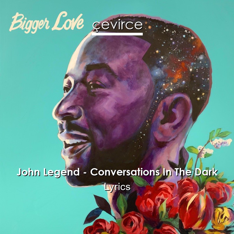 John Legend – Conversations In The Dark Lyrics