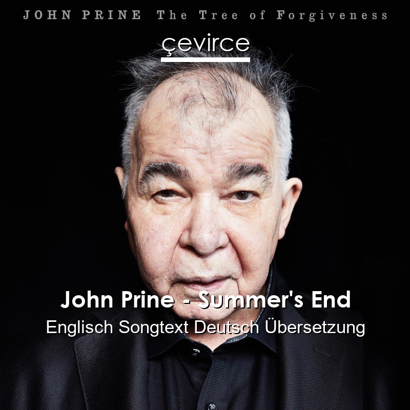 John Prine – Summer’s End Englisch Songtext Deutsch Übersetzung