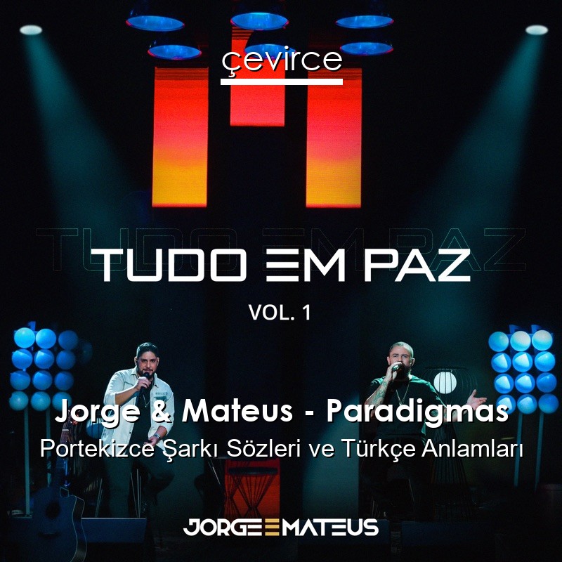 Jorge & Mateus – Paradigmas Portekizce Sözleri Türkçe Anlamları