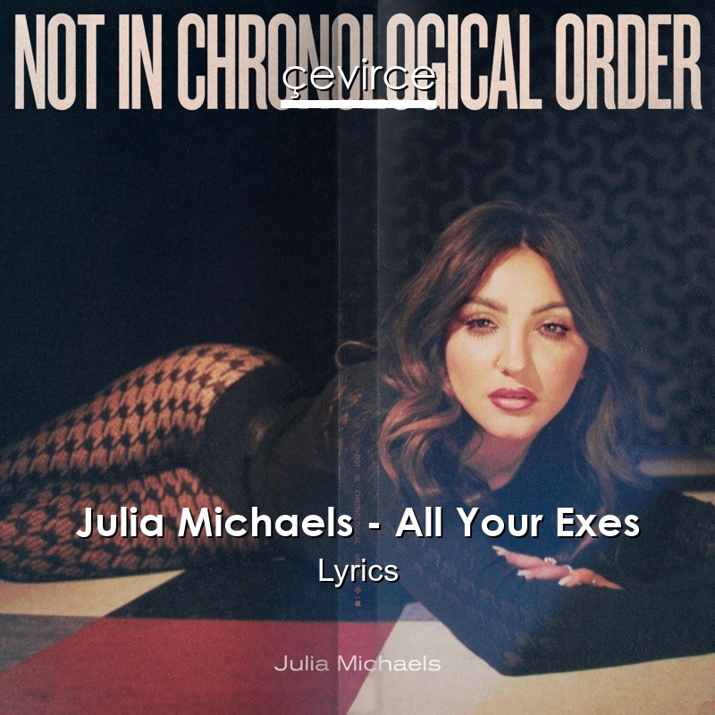 Julia Michaels – All Your Exes Lyrics