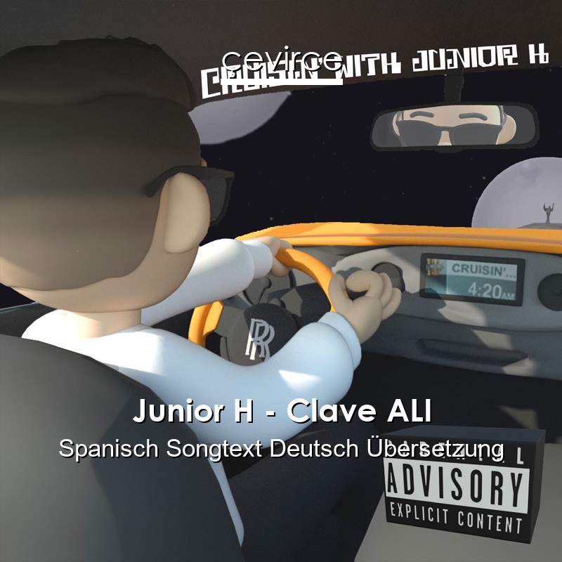 Junior H – Clave ALI Spanisch Songtext Deutsch Übersetzung