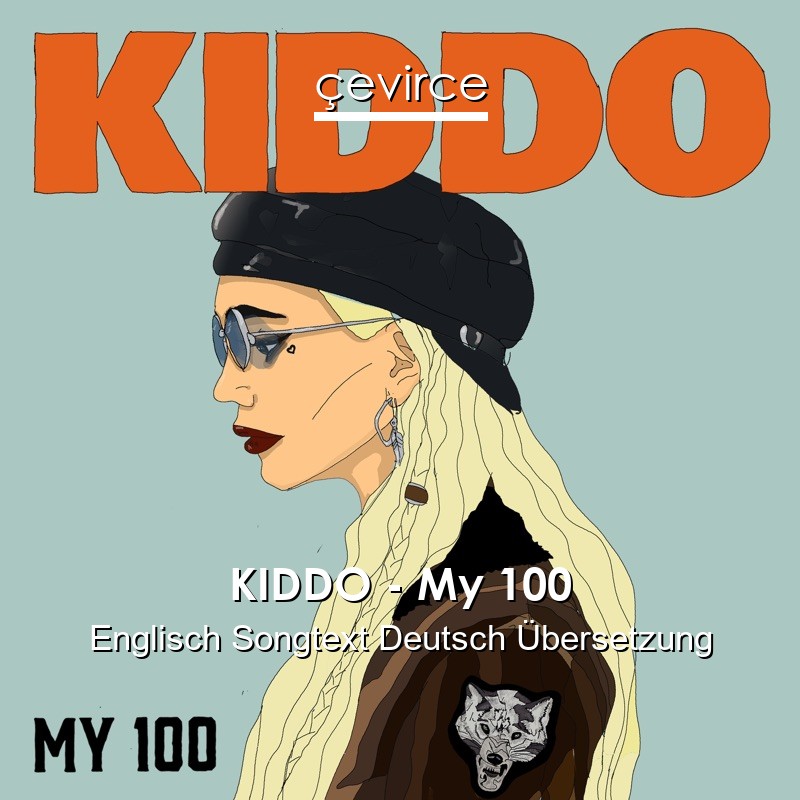 KIDDO – My 100 Englisch Songtext Deutsch Übersetzung