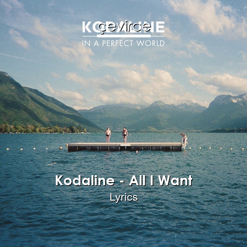 Kodaline – All I Want Lyrics