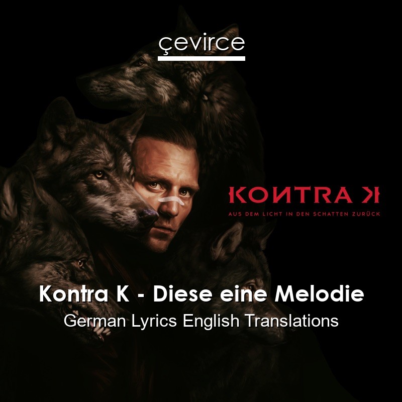 Kontra K – Diese eine Melodie German Lyrics English Translations