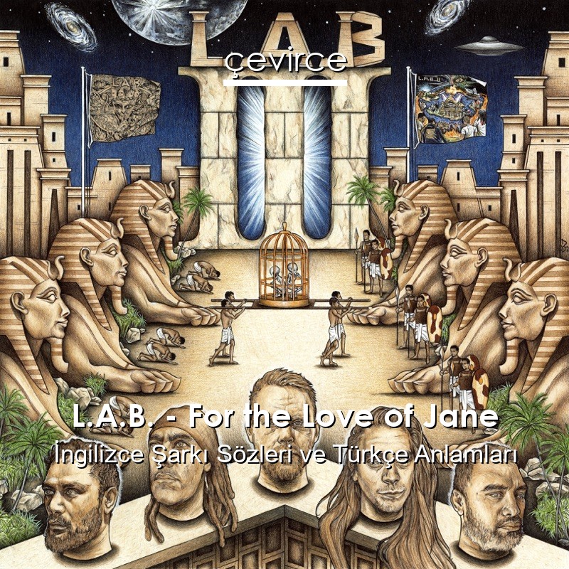 L.A.B. – For the Love of Jane İngilizce Sözleri Türkçe Anlamları