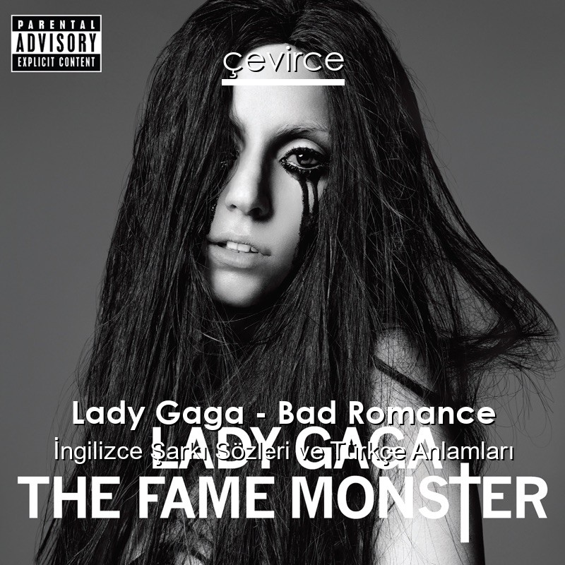 Lady Gaga – Bad Romance İngilizce Sözleri Türkçe Anlamları