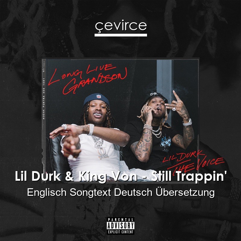 Lil Durk & King Von – Still Trappin’ Englisch Songtext Deutsch Übersetzung