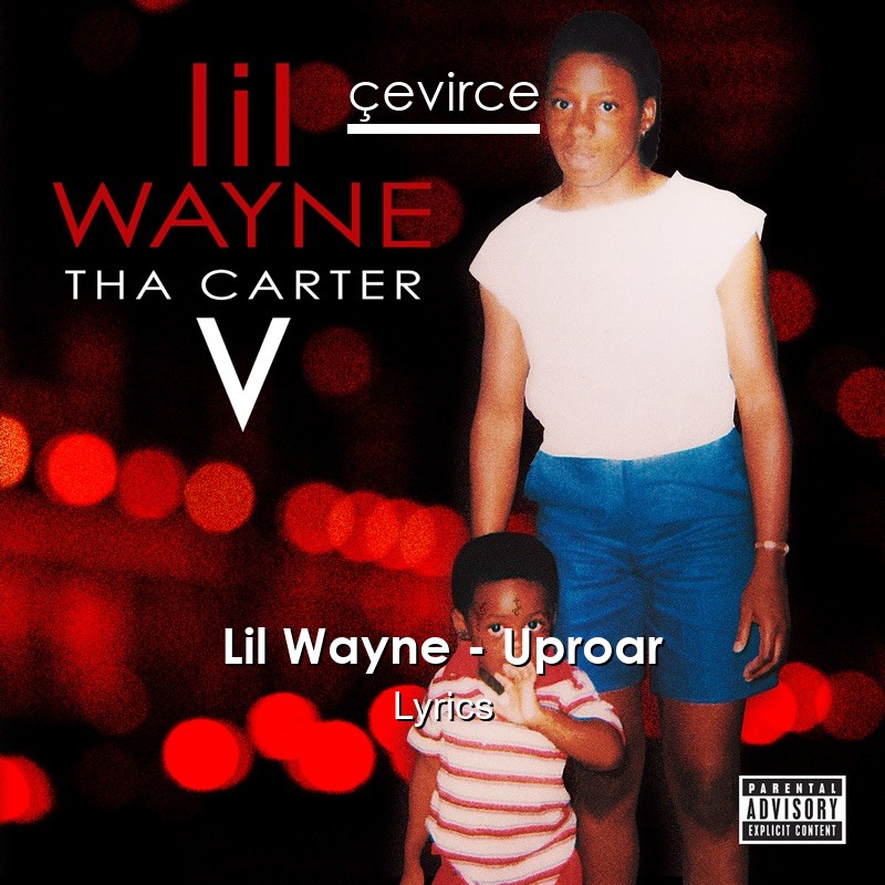 Lil Wayne – Uproar Lyrics