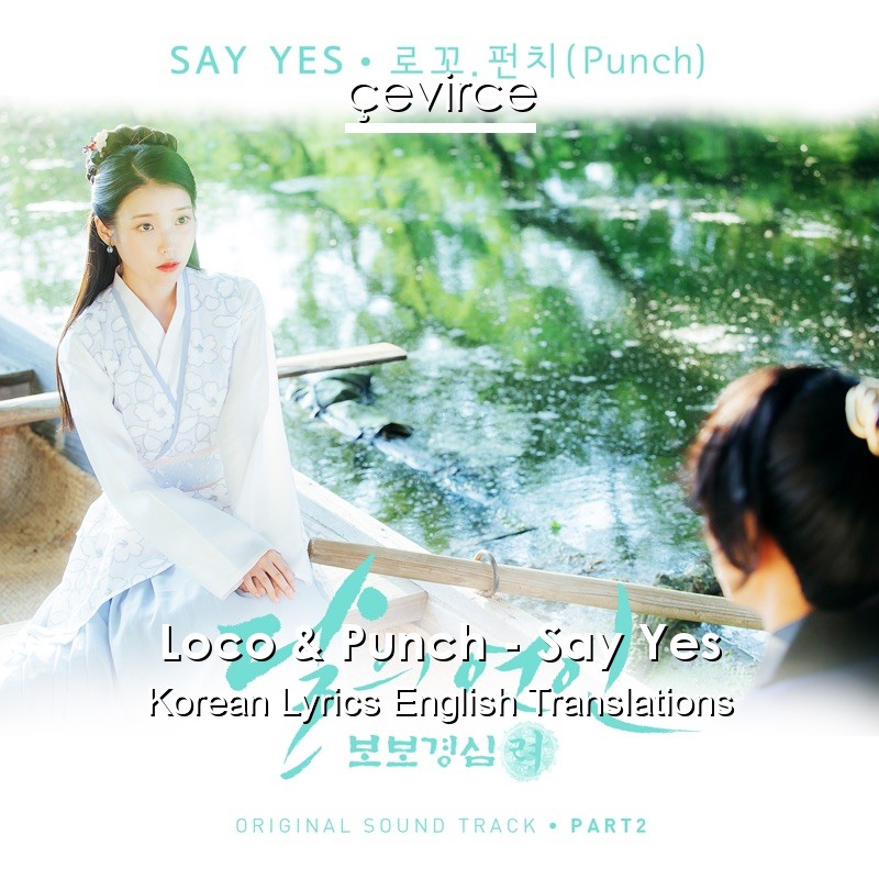 Loco & Punch – Say Yes Korean Lyrics English Translations