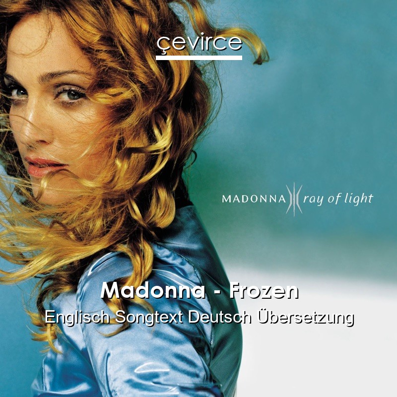 Madonna – Frozen Englisch Songtext Deutsch Übersetzung