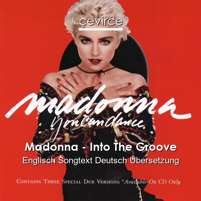 Madonna – Into The Groove Englisch Songtext Deutsch Übersetzung