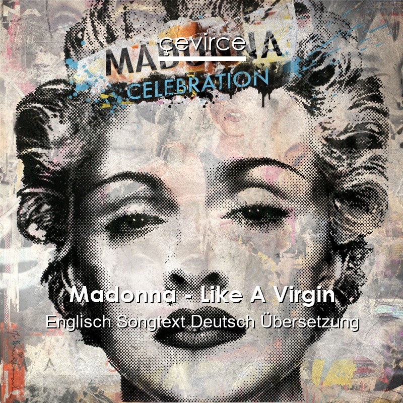 Madonna – Like A Virgin Englisch Songtext Deutsch Übersetzung