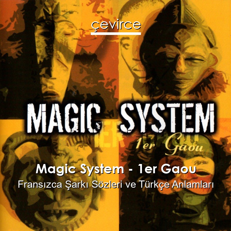 Magic System – 1er Gaou Fransızca Sözleri Türkçe Anlamları