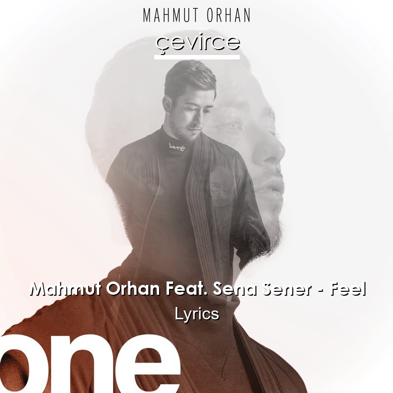 Mahmut Orhan Feat. Sena Sener – Feel Lyrics