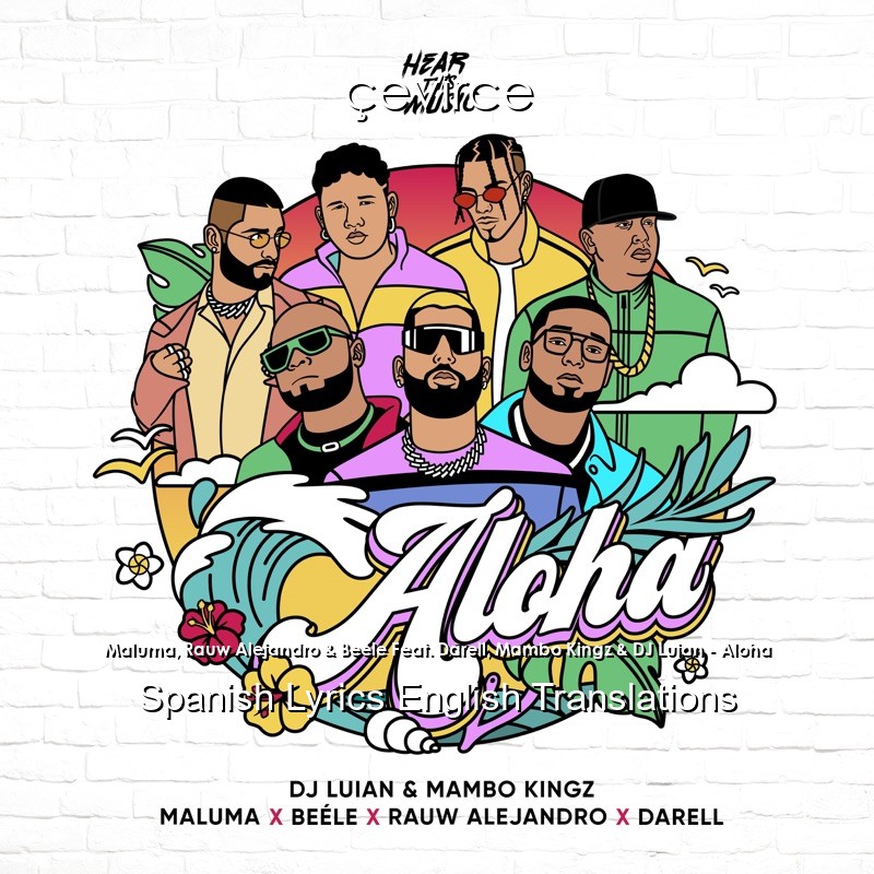 Maluma, Rauw Alejandro & Beéle Feat. Darell, Mambo Kingz & DJ Luian – Aloha Spanish Lyrics English Translations