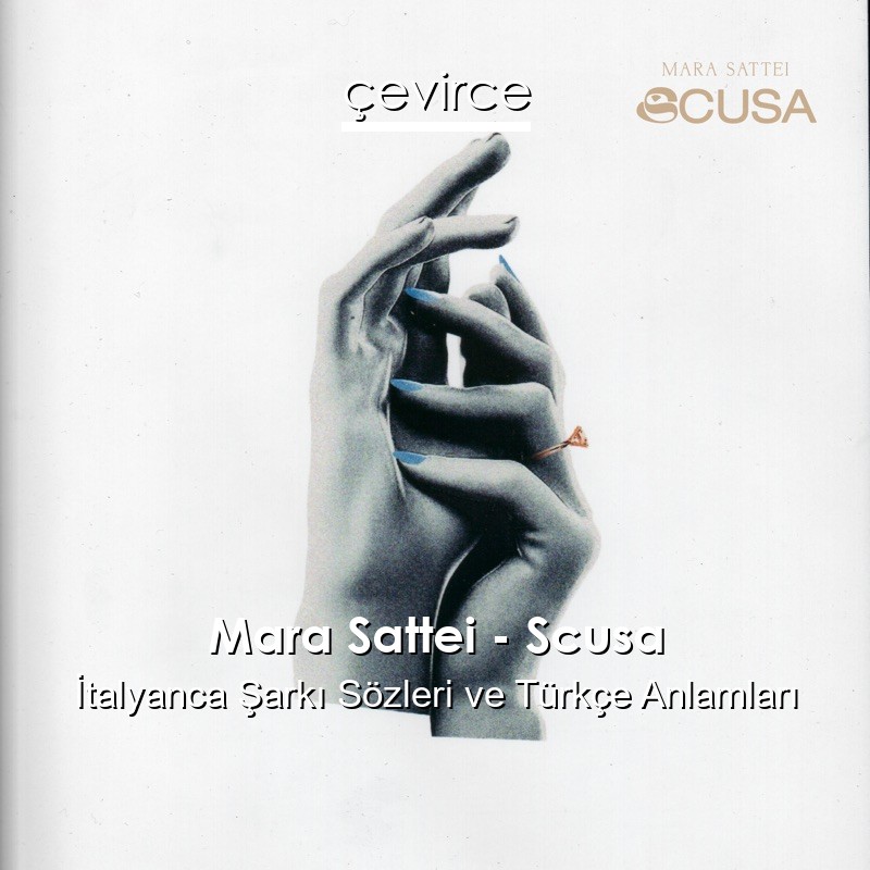 Mara Sattei – Scusa İtalyanca Sözleri Türkçe Anlamları