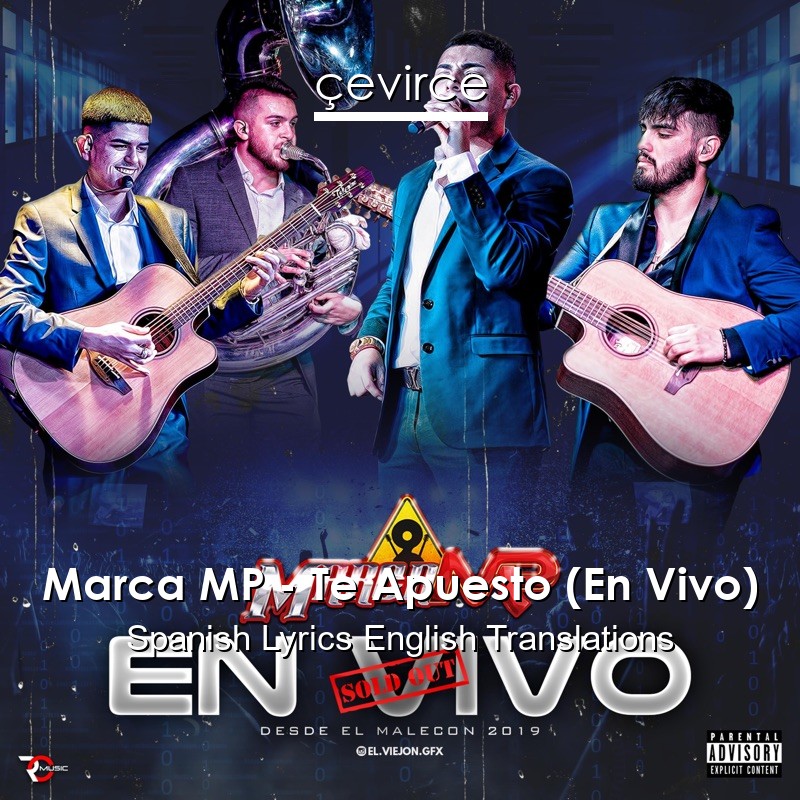 Marca MP – Te Apuesto (En Vivo) Spanish Lyrics English Translations