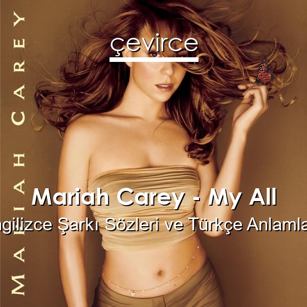 Mariah Carey – My All İngilizce Sözleri Türkçe Anlamları