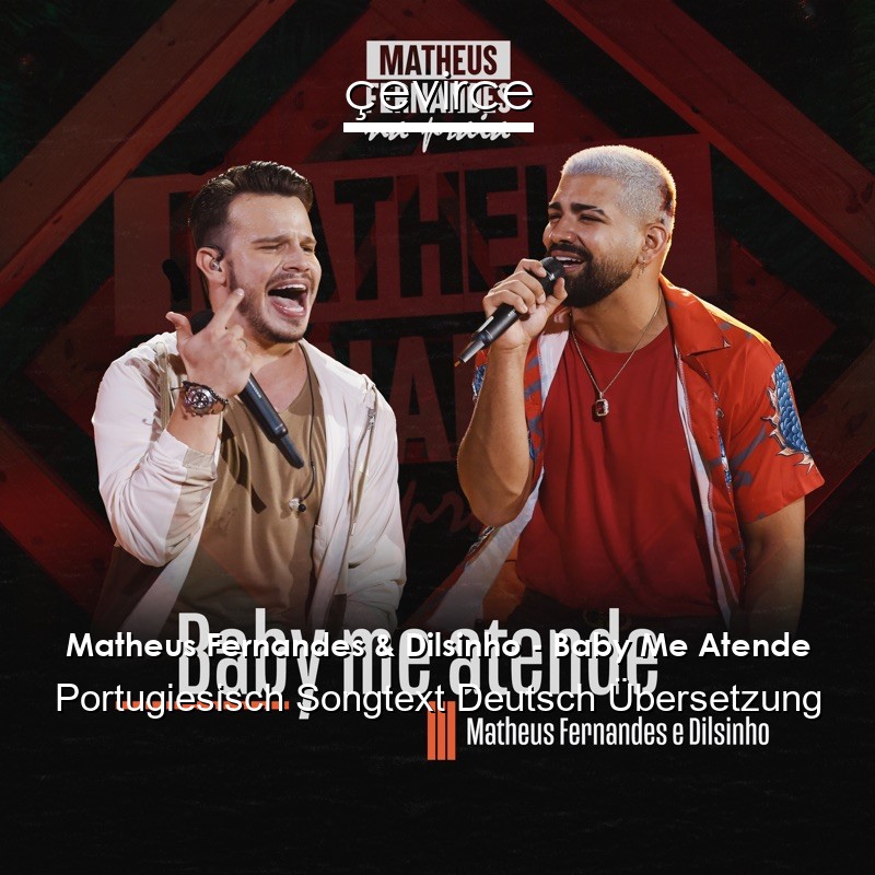 Matheus Fernandes & Dilsinho – Baby Me Atende Portugiesisch Songtext Deutsch Übersetzung