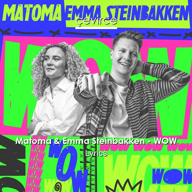 Matoma & Emma Steinbakken – WOW Lyrics