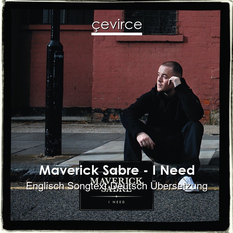 Maverick Sabre – I Need Englisch Songtext Deutsch Übersetzung