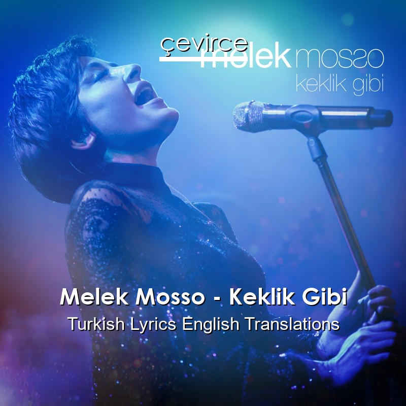 Melek Mosso – Keklik Gibi Turkish Lyrics English Translations