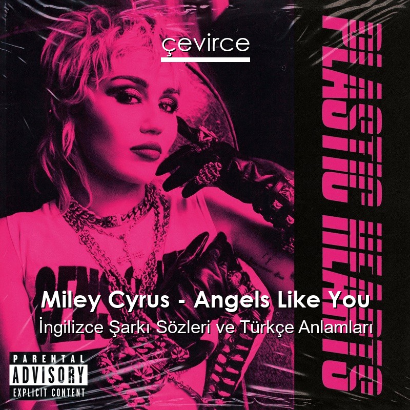 Miley Cyrus – Angels Like You İngilizce Sözleri Türkçe Anlamları