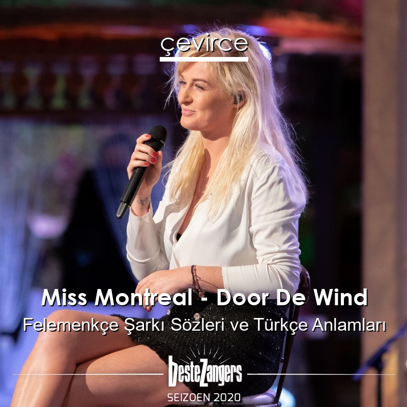 Miss Montreal – Door De Wind Felemenkçe Sözleri Türkçe Anlamları