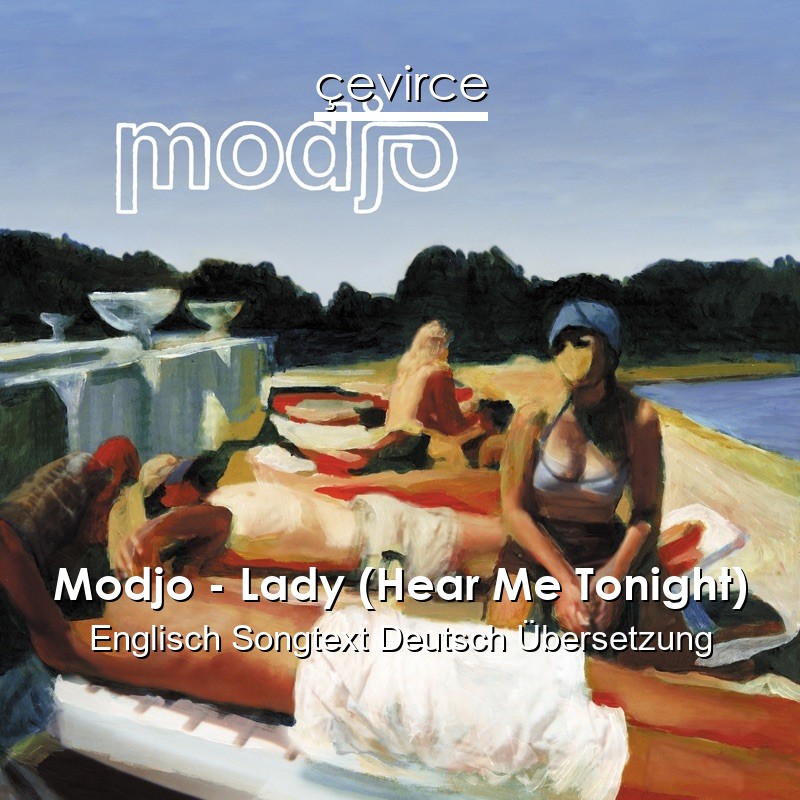 Modjo – Lady (Hear Me Tonight) Englisch Songtext Deutsch Übersetzung