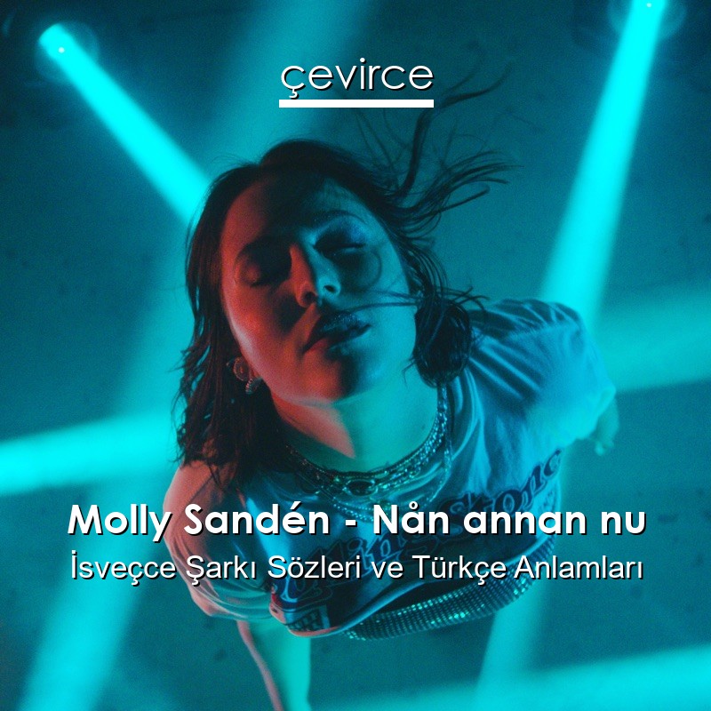 Molly Sandén – Nån annan nu İsveçce Sözleri Türkçe Anlamları