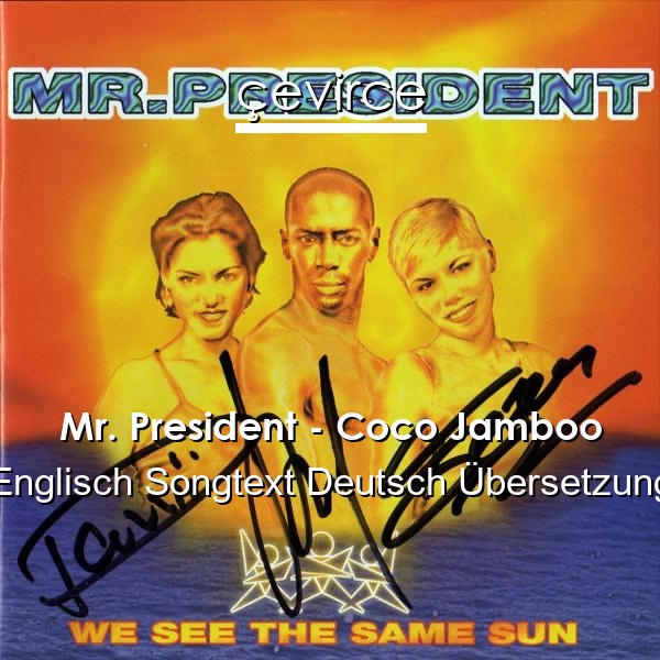 Mr. President – Coco Jamboo Englisch Songtext Deutsch Übersetzung