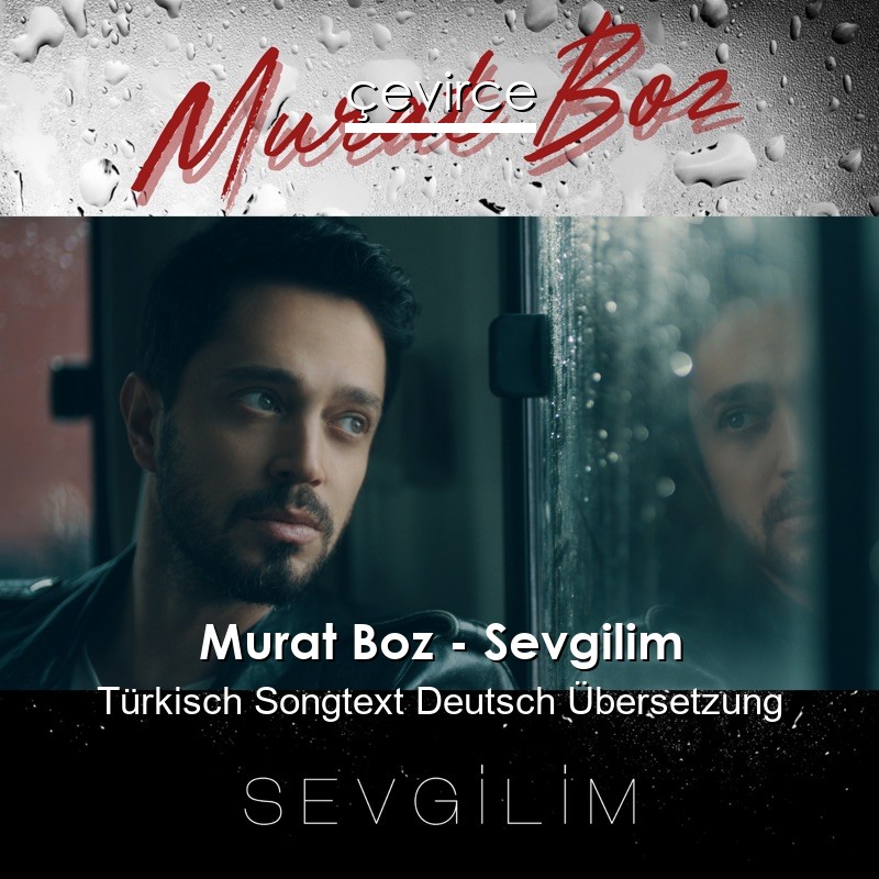 Murat Boz – Sevgilim Türkisch Songtext Deutsch Übersetzung